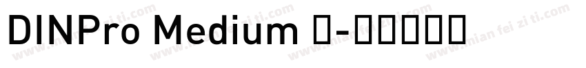 DINPro Medium 中字体转换